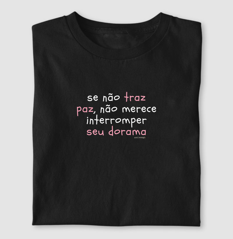 Se não traz paz, não merece interromper seu dorama