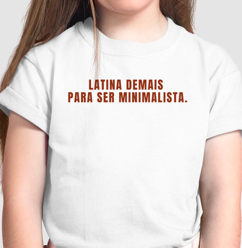 latina demais para ser minimalista - Camiseta Infantil