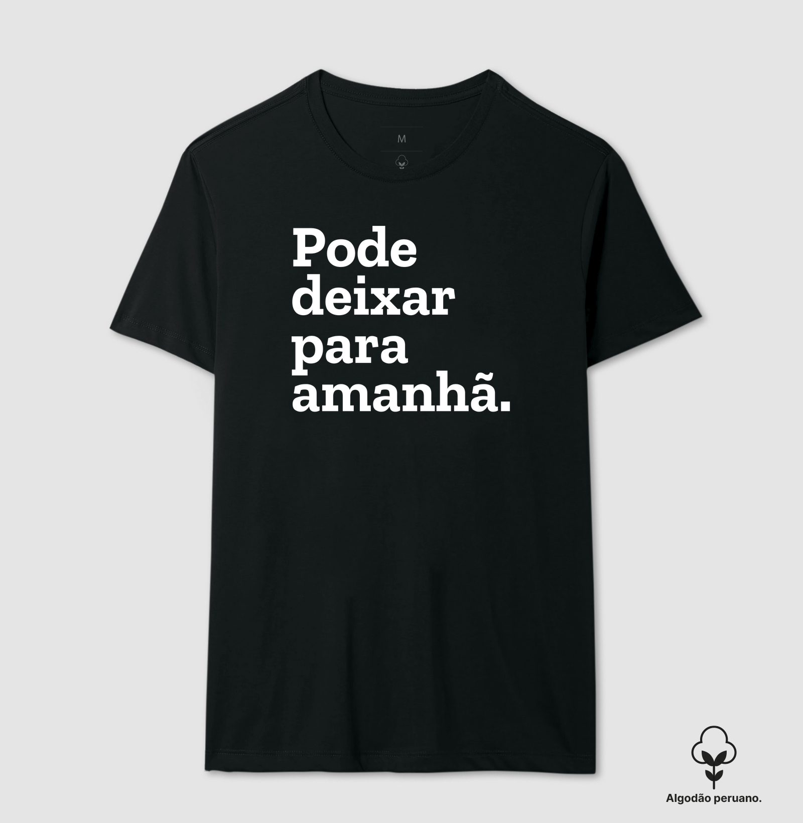 Pode deixar para amanhã.