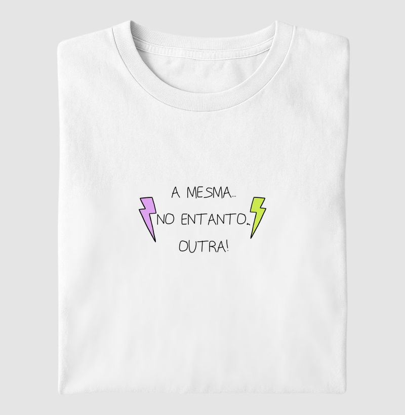 A mesma no entanto outra