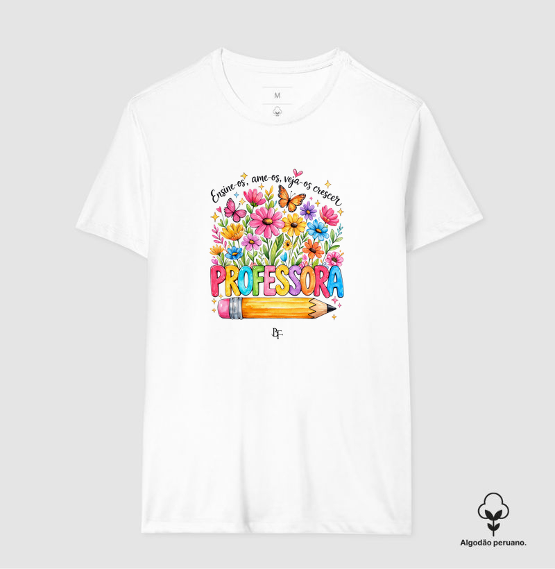 Professora: Ensina os, ame os, veja-os crescer