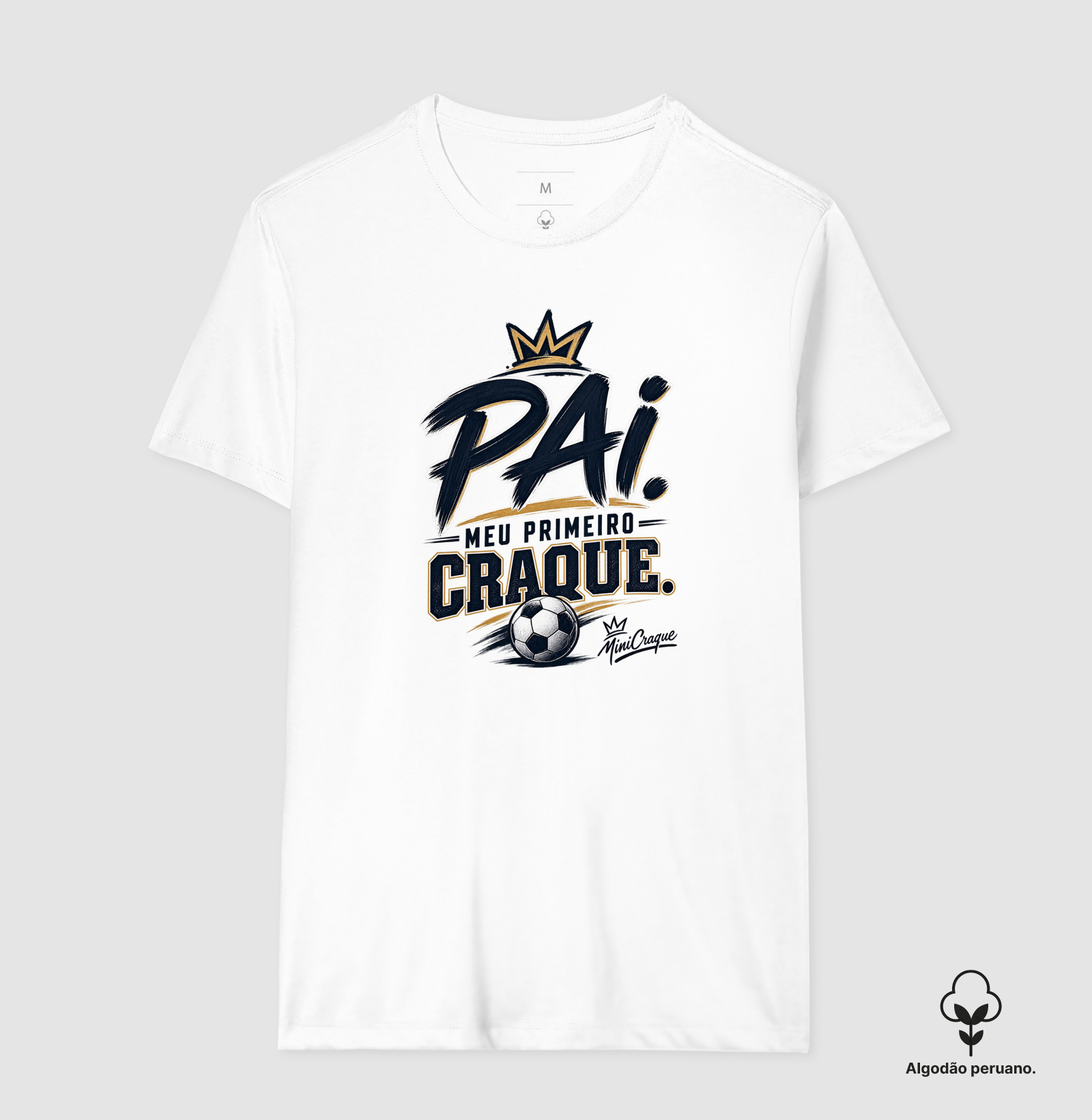 Meu Primeiro Craque - Camiseta Algodão Peruano
