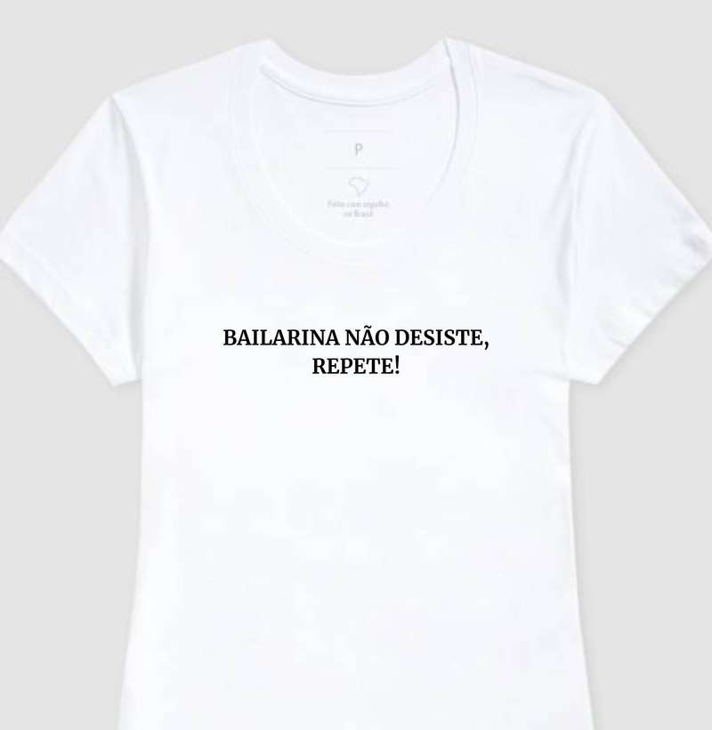 BAILARINA NÃO DESISTE, REPETE!