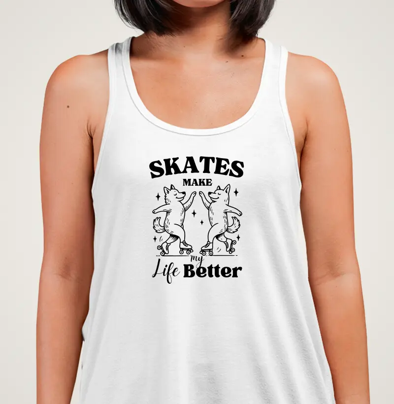 Skates Make My Life Better