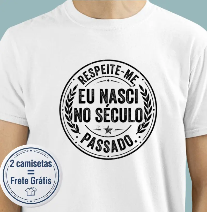 Eu nasci no século passado - Camiseta