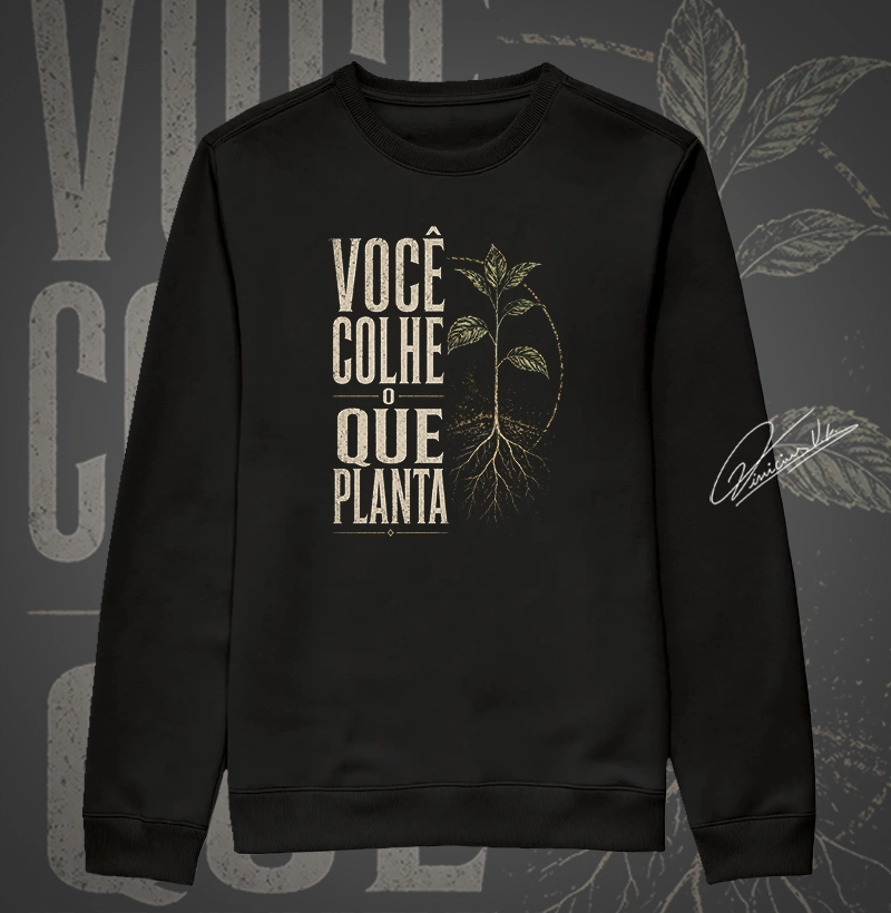 Você Colhe o que Planta