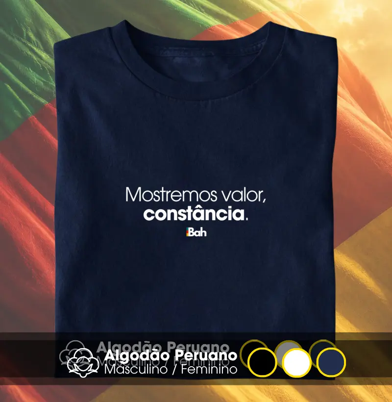 Mostremos valor, constância  - Camiseta Algodão Peruano