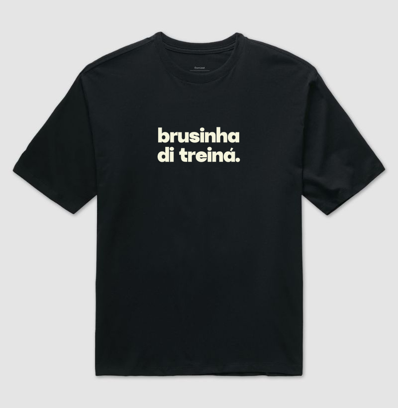 Brusinha di Treiná - Camiseta Oversized