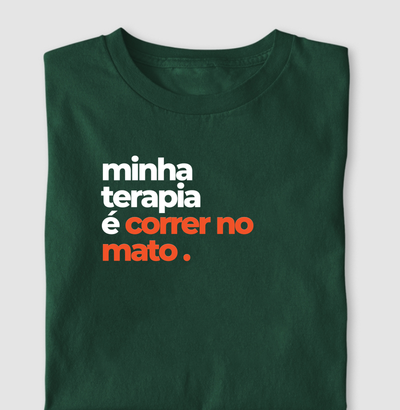 Minha terapia é correr no mato - Camiseta