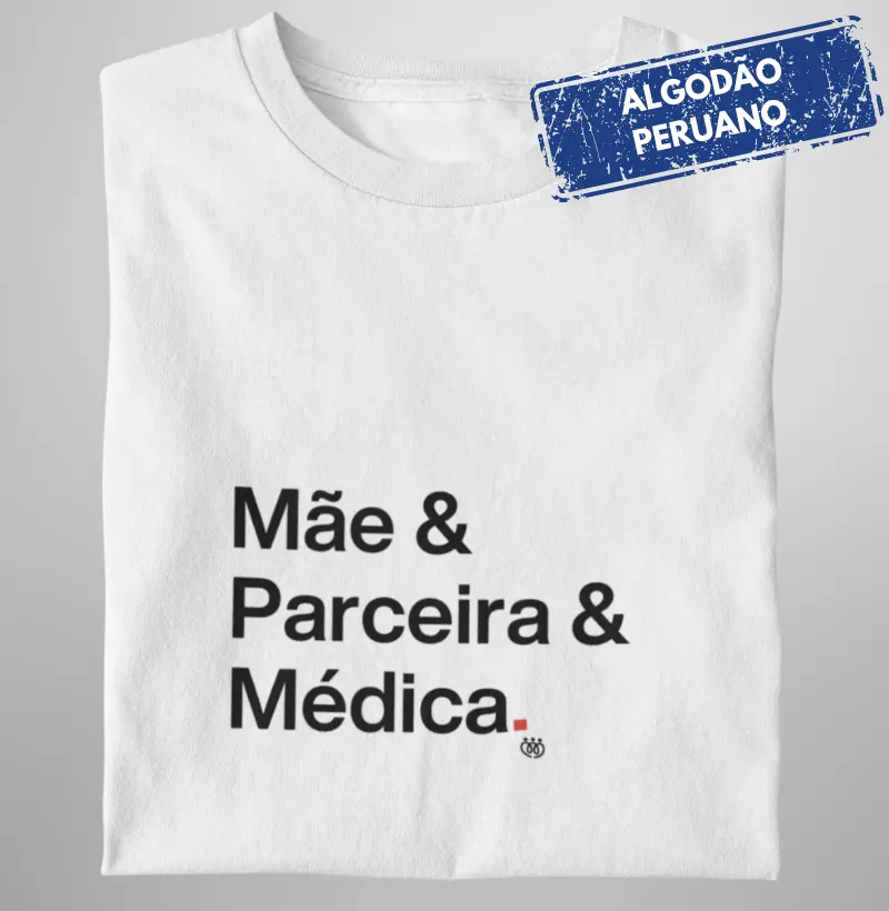 Mãe & Parceira & Médica