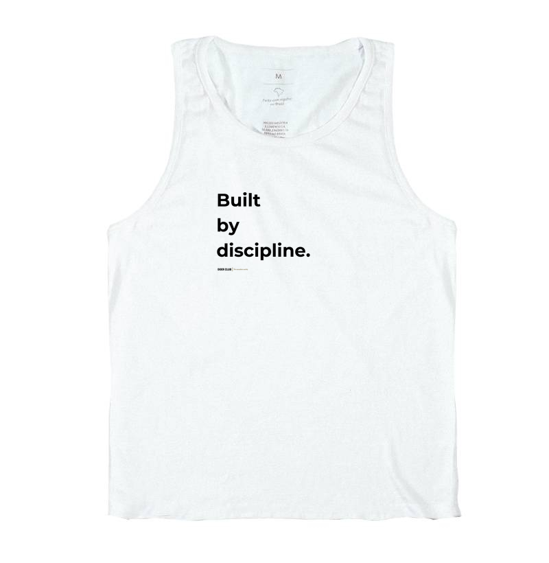 Built by discipline.