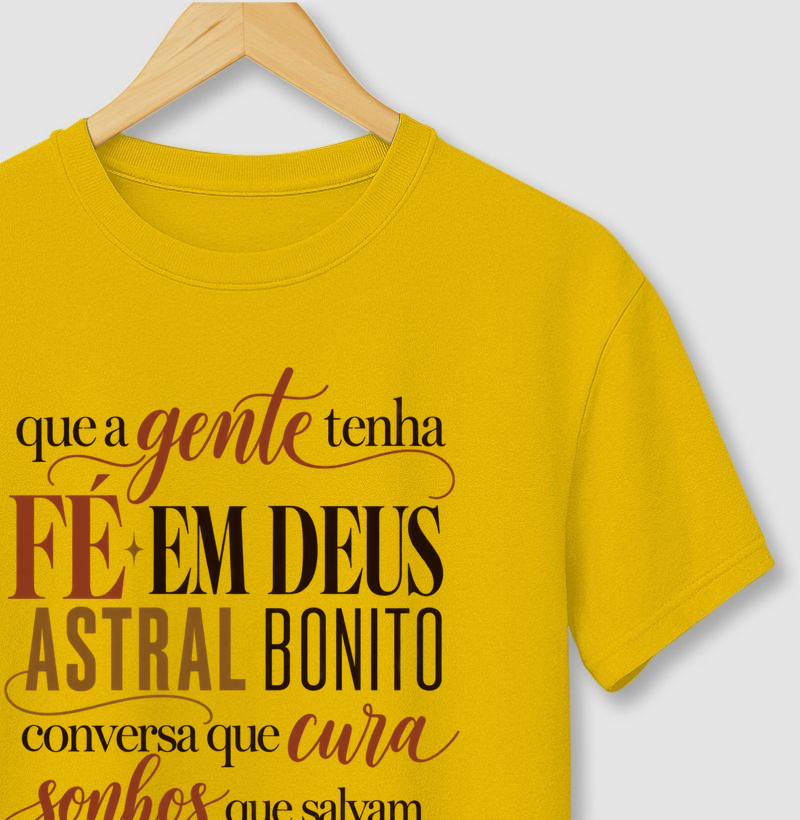 Que a gente tenha fé em Deus - Camiseta