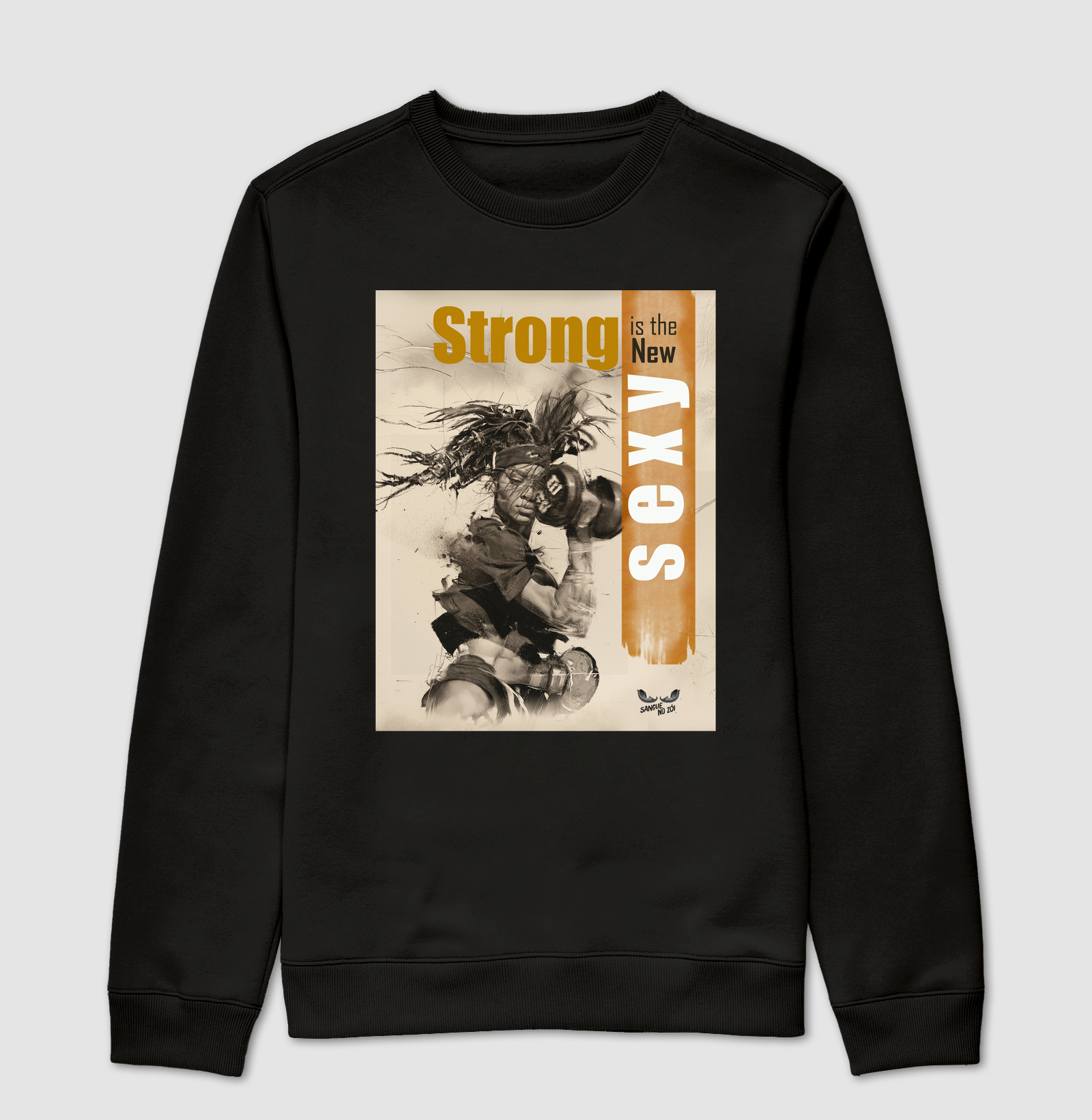 "Strong is the new sexy".  - Suéter Moletom
