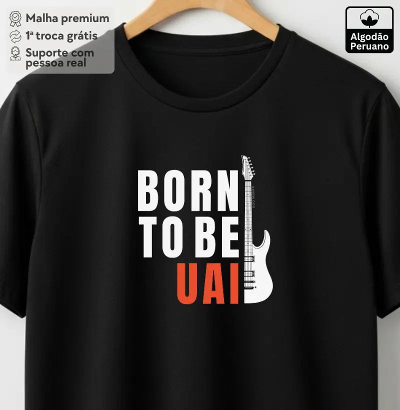 Camiseta Born to Be Uai | Orgulho de Minas Gerais - Algodão Peruano