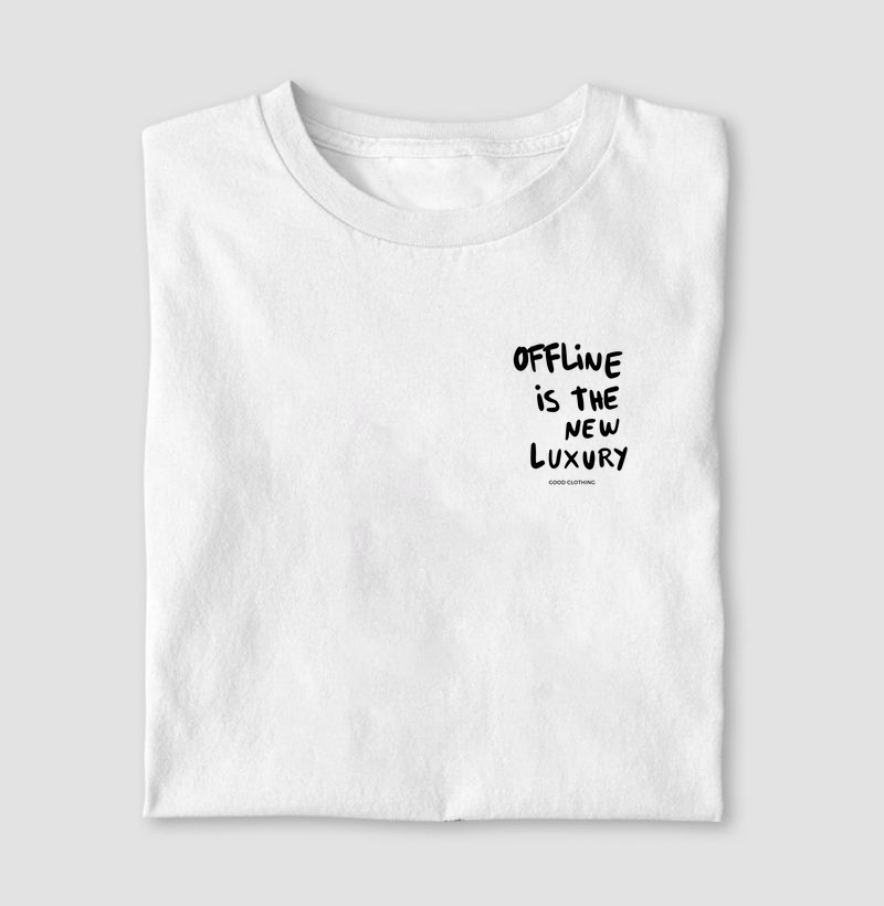 OFFLINE IS THE NEW LUXURY - Feminina