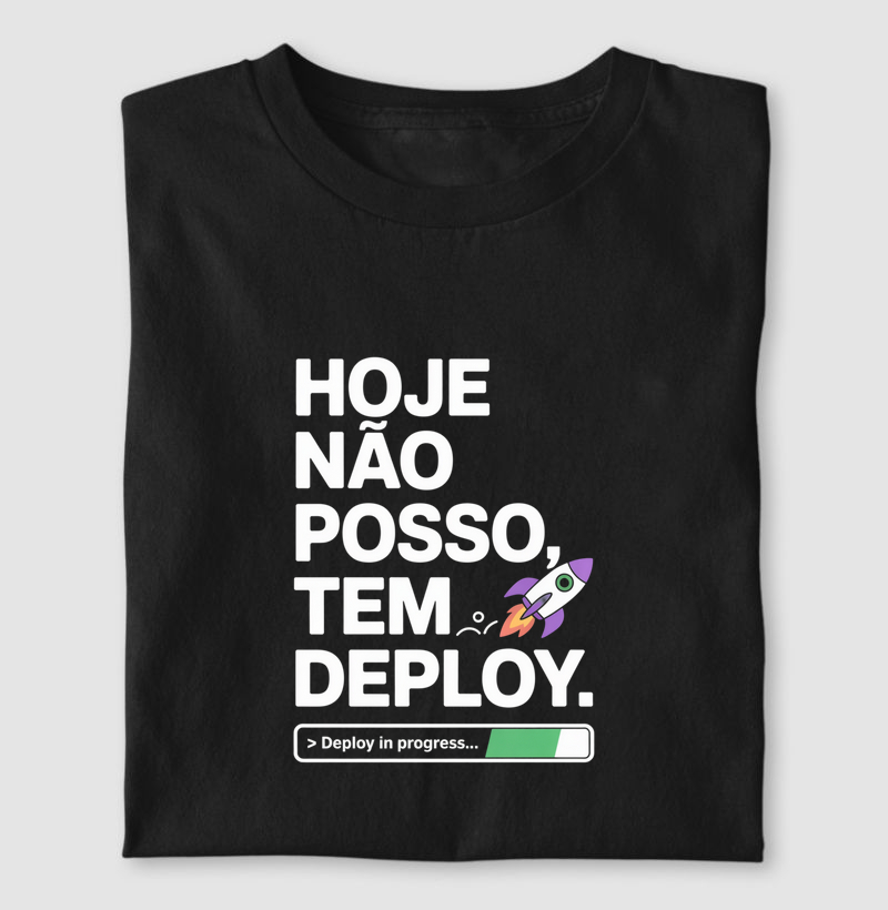 Hoje não posso, tem deploy.