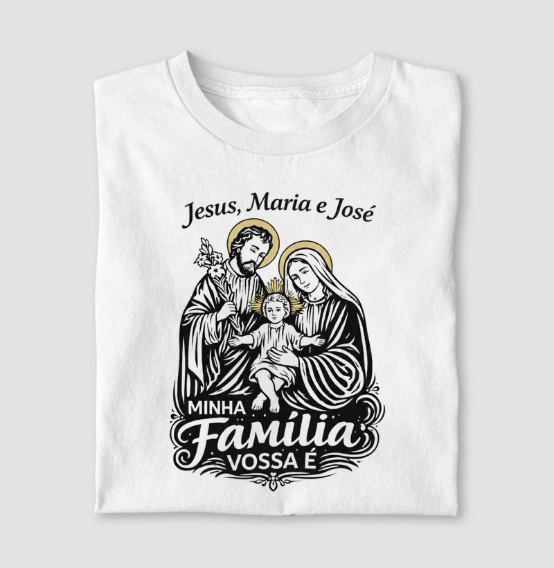 Jesus, Maria e José, minha família vossa é!