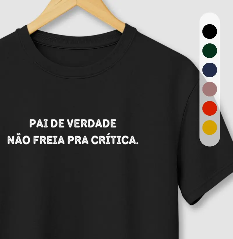 PAI de verdade não freia pra crítica.