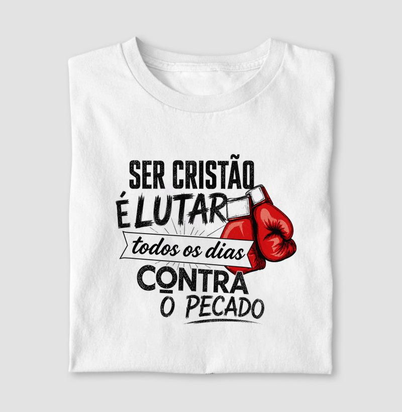 Ser Cristão é Lutar todos os dias contra o pecado