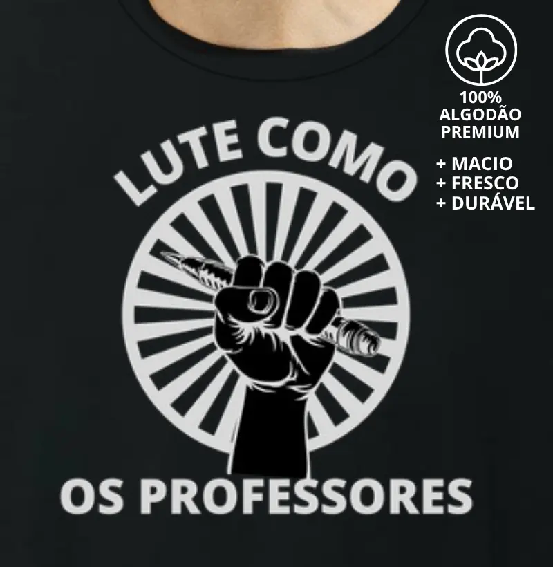 Camiseta Lute como os Professores