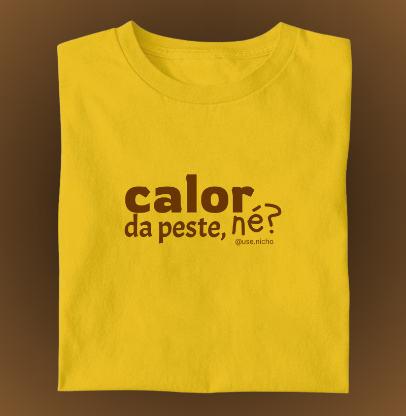 O calor tá pegando.