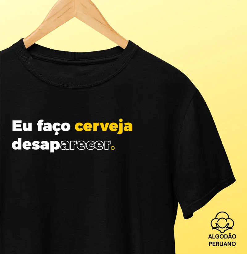 Eu Faço Cerveja Desaparecer - Camiseta Algodão Peruano