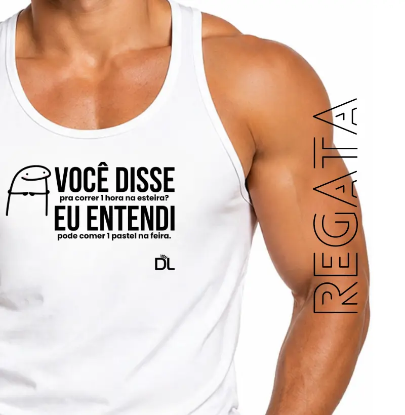 Você disse pra correr na esteira - Regata