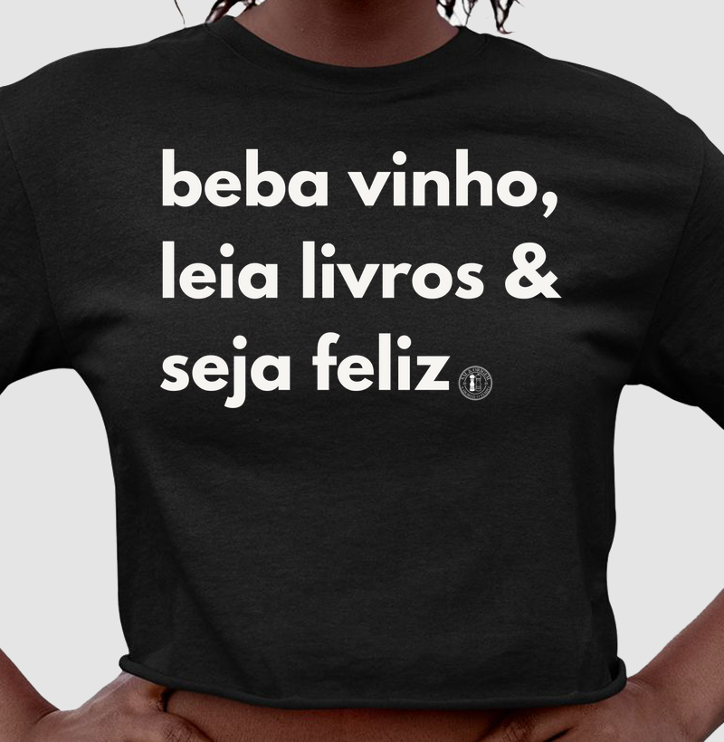 beba vinho, leia livros, seja feliz
