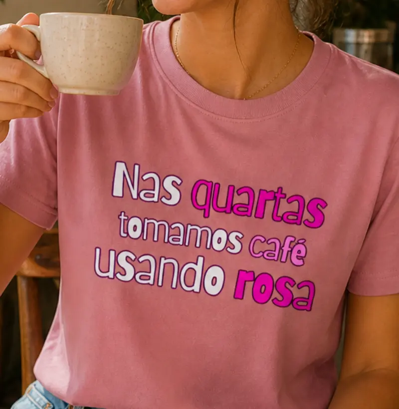 Nas quartas tomamos café usando rosa