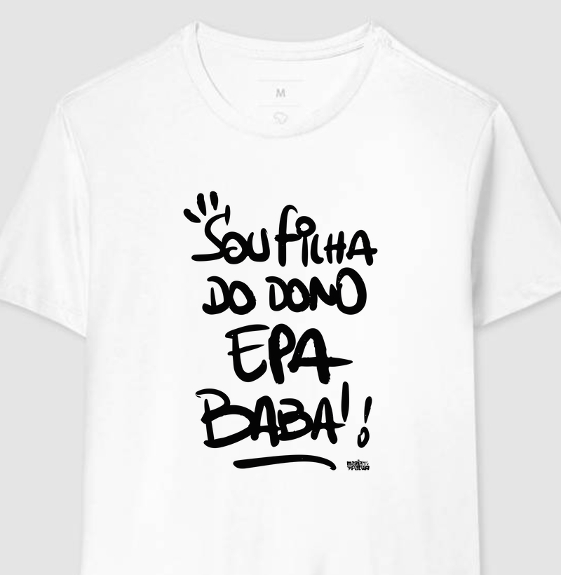 Sou Filha do Dono Epa Babá!