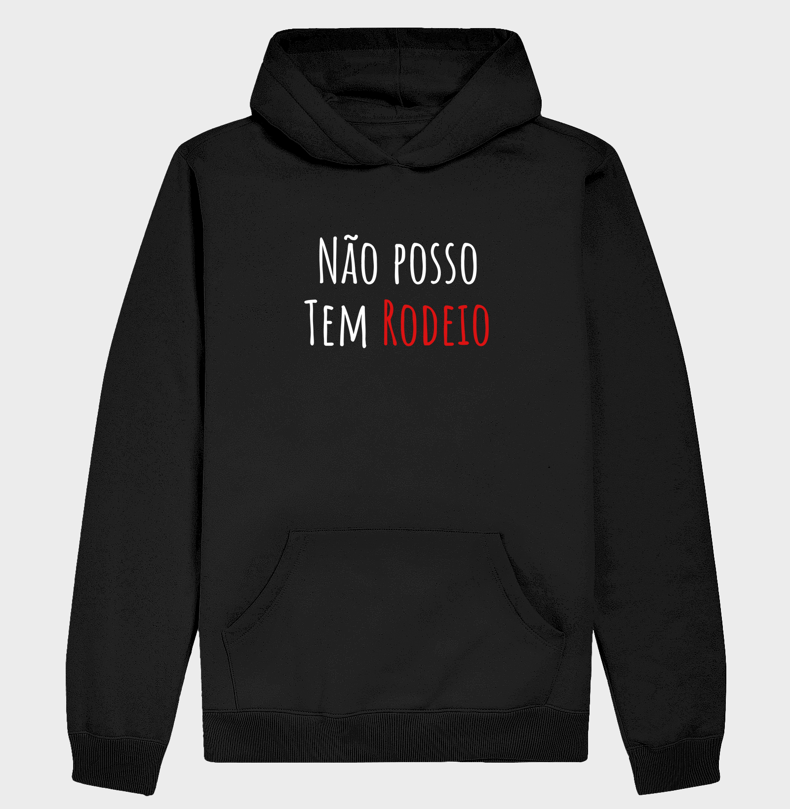 Moletom Não Posso Tem Rodeio (com capuz)