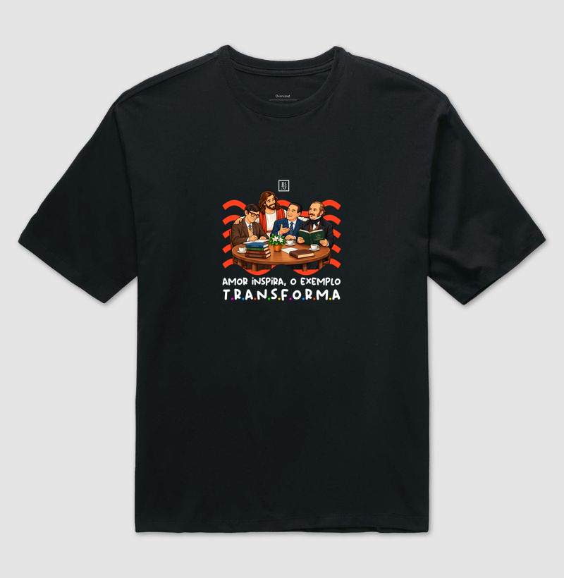 Amor inspira, o exemplo TRANSFORMA! - Camiseta Oversized
