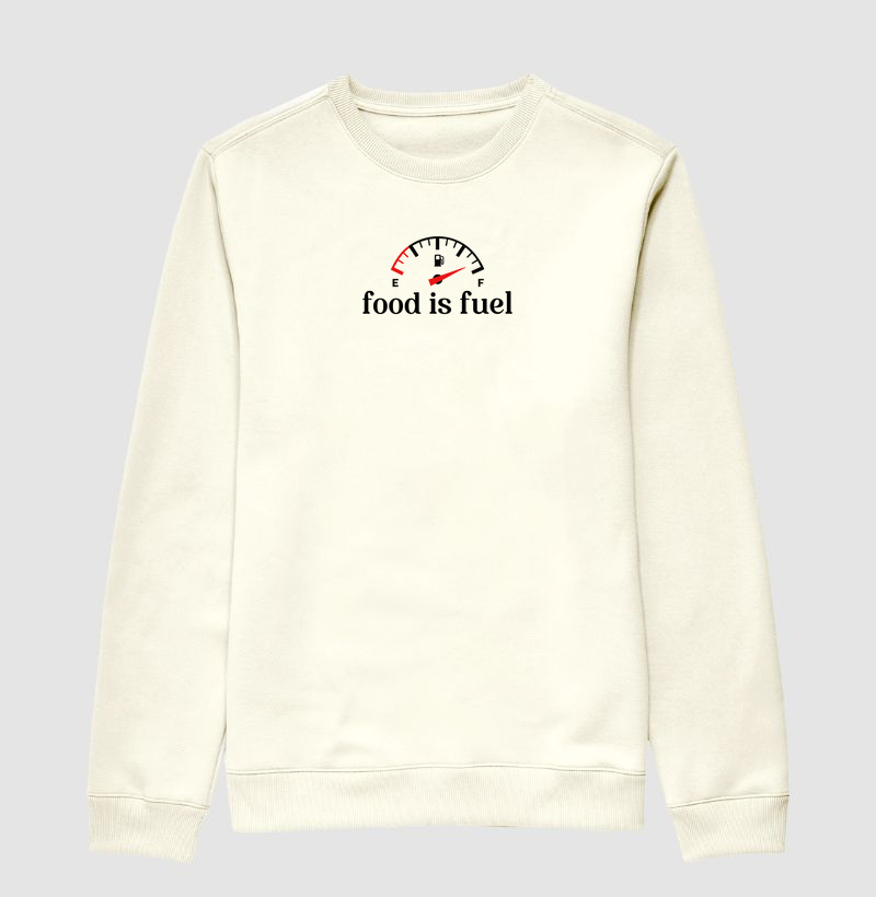Suéter Moletom - Food is Fuel