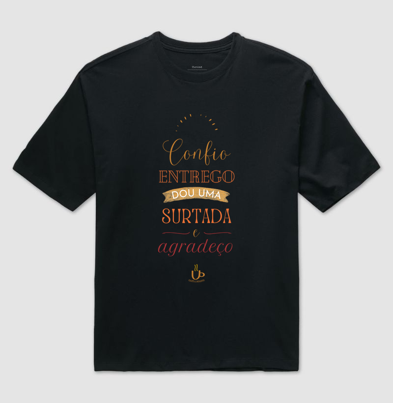 Confio, entrego, dou uma surtada e agradeço
