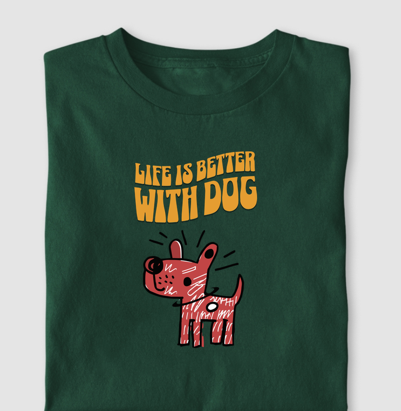 Life Is Better With Dog