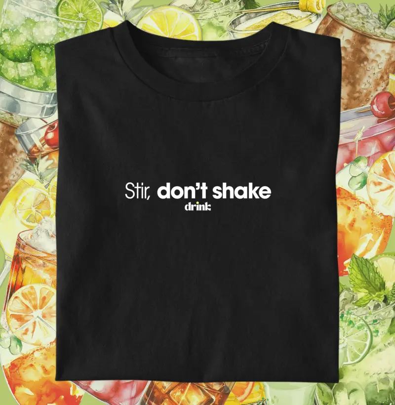 Stir don't shake