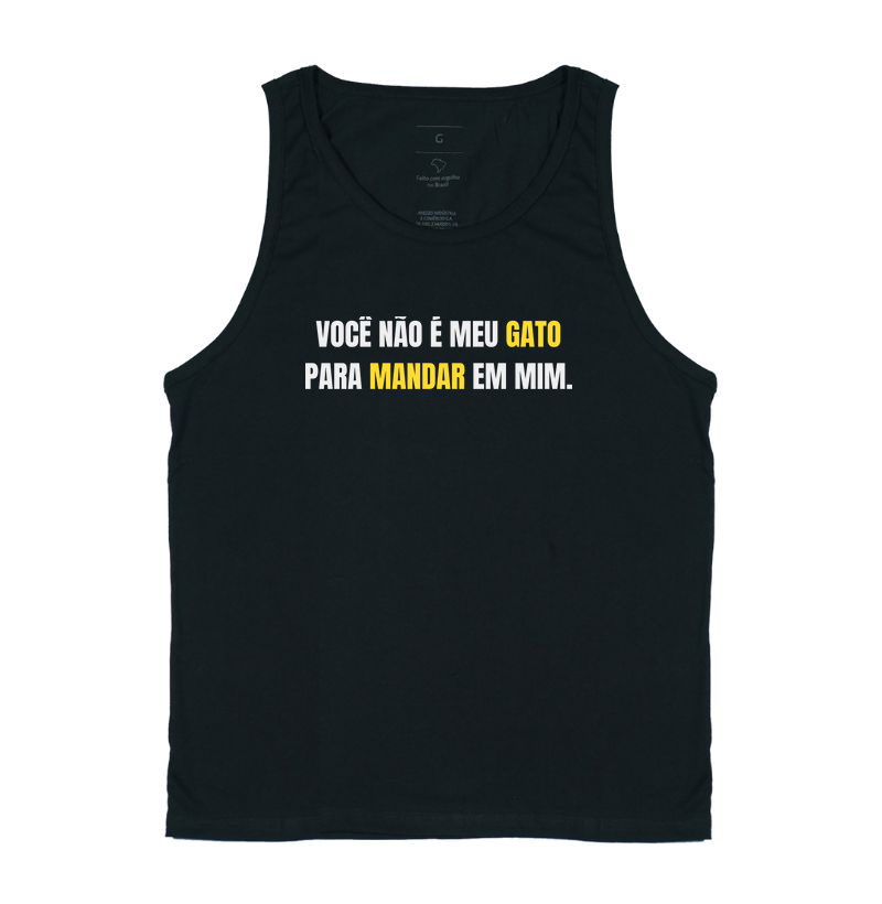 Você não é meu gato para mandar em mim