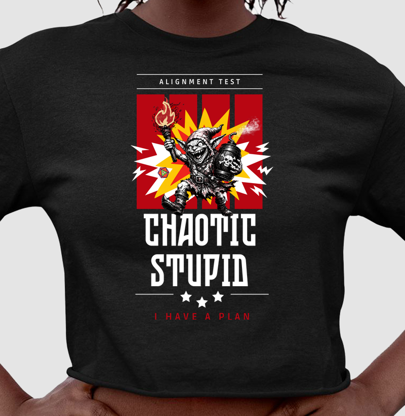 Chaotic Stupid