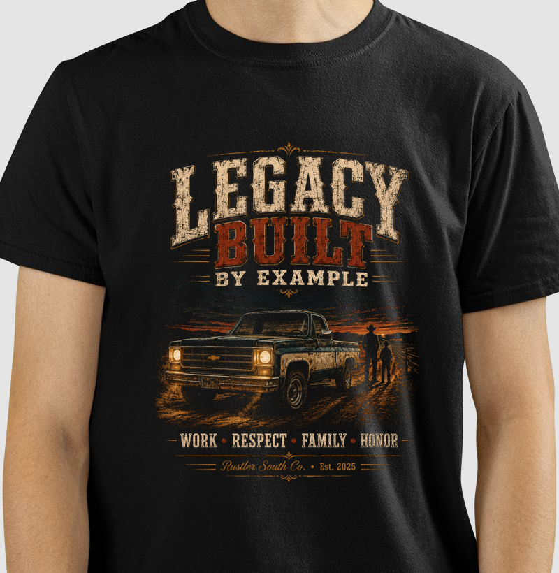 Camiseta Country Masculina Dia dos Pais Legacy Built By Example Rustler South Co.
