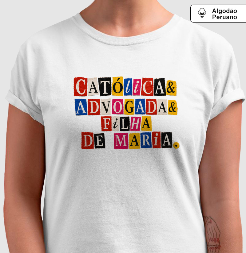 Católica & Advogada & Filha de Maria - Ransom - Algodão Peruano