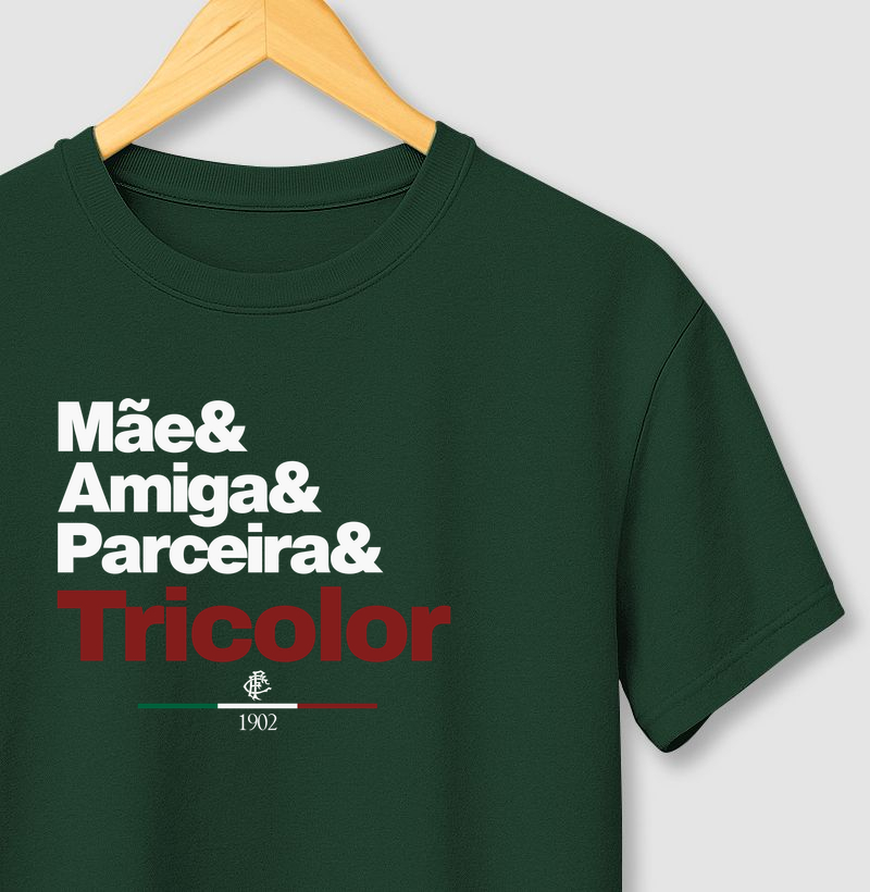 Mãe, Amiga, Parceira & Tricolor