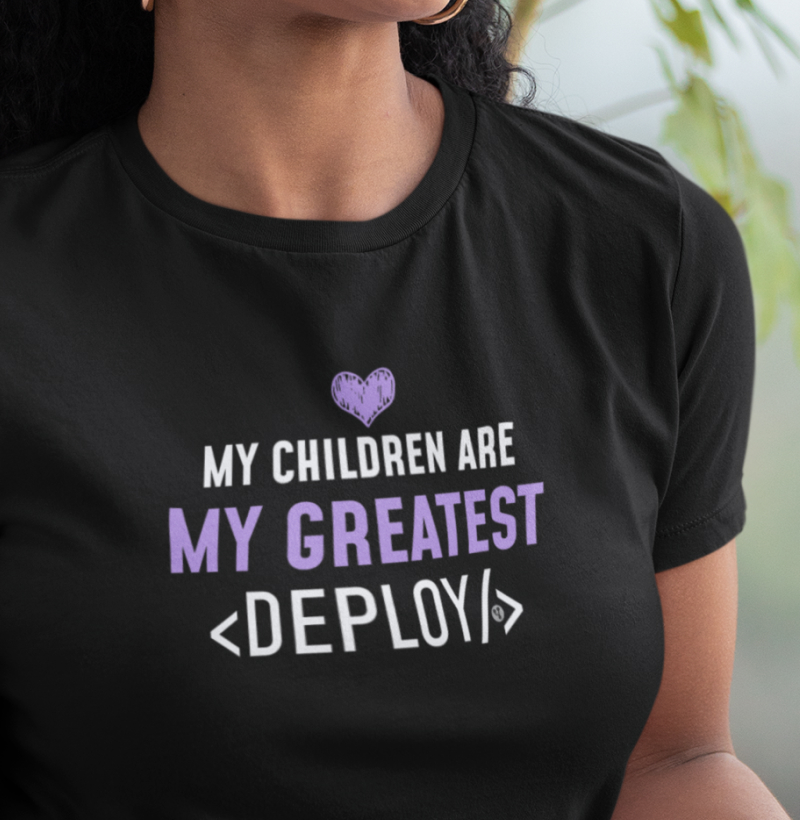 My Children are My Greatest Deploy