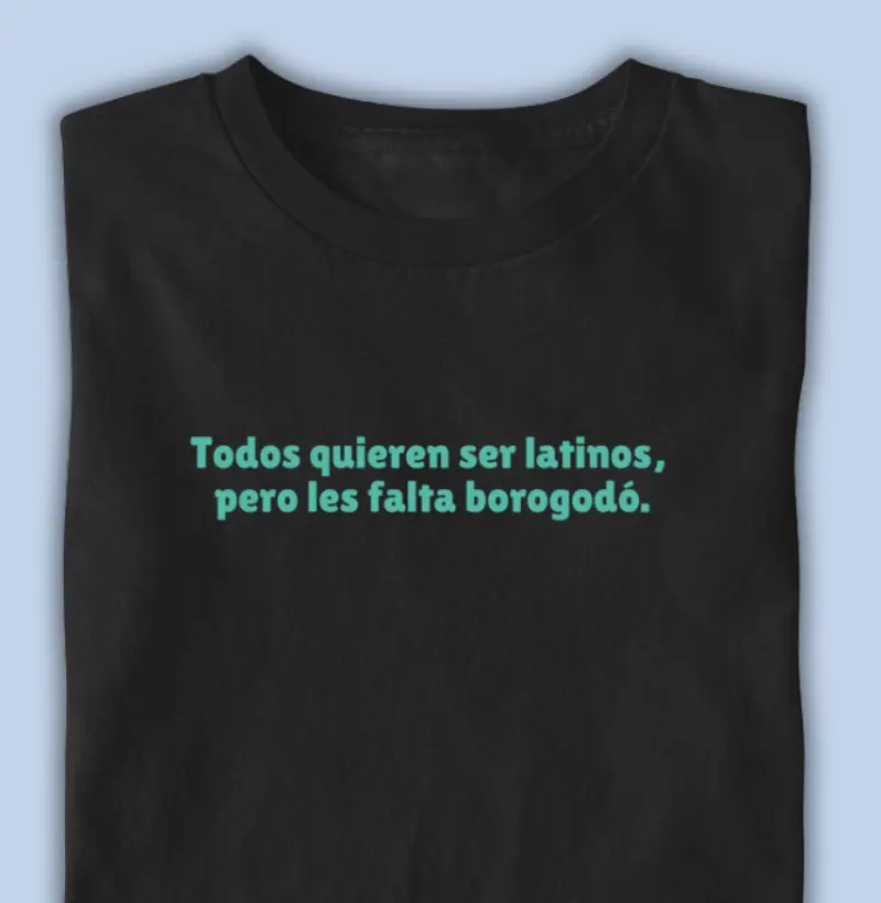 todos quieren ser latinos, pero les falta borogodó