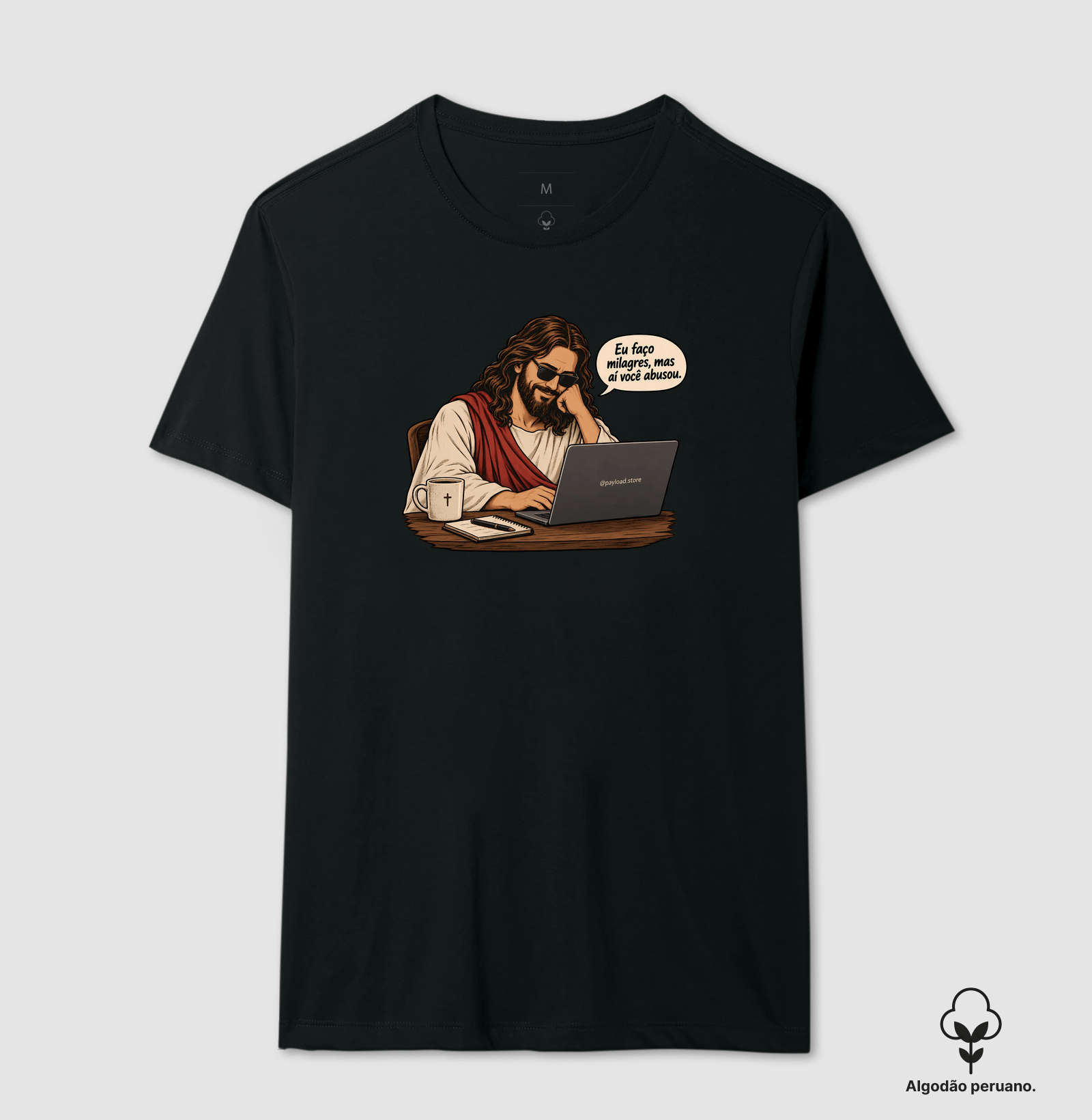 Eu Faço Milagres, Mas Aí Você Abusou - Camiseta Algodão Peruano