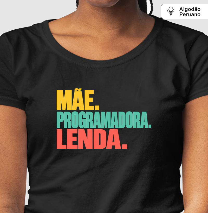 Mãe. Programadora. Lenda.