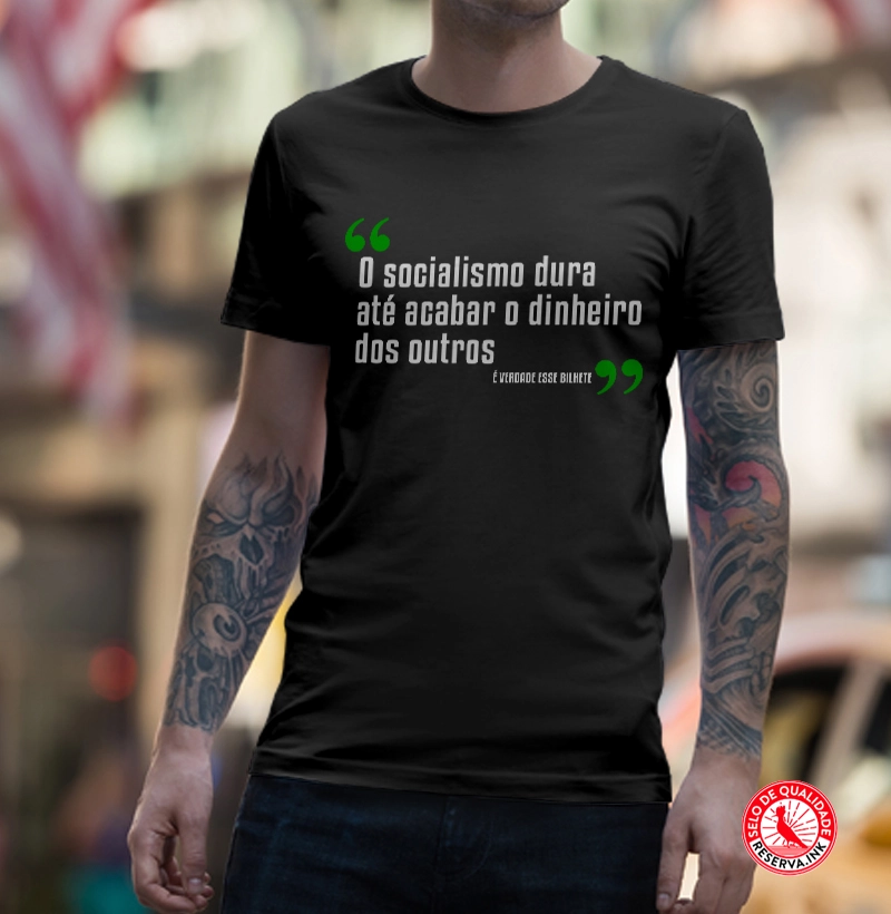 Camiseta É verdade esse bilhete: Socialismo