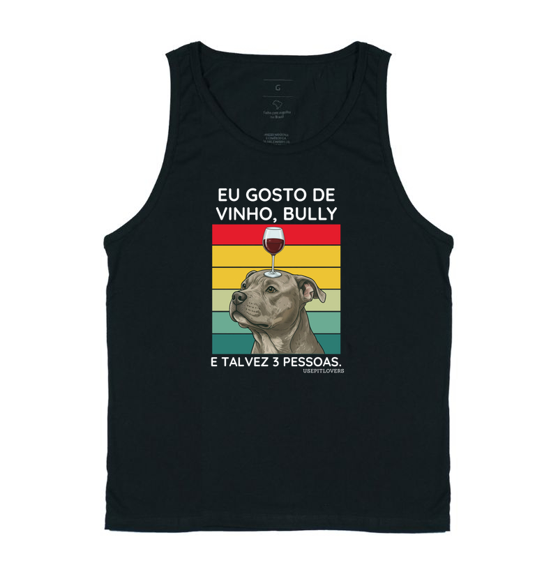 EU GOSTO DE VINHO, BULLY E TALVEZ 3 PESSOAS.