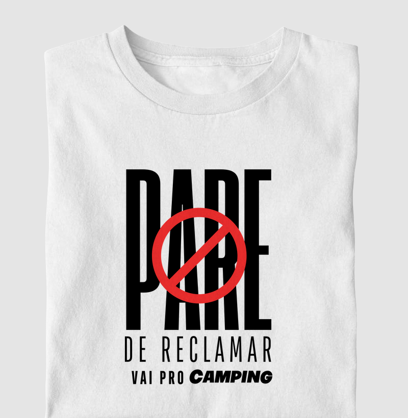 Pare de reclamar, vai pro Camping.