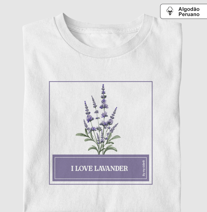 I LOVE LAVANDER - Algodão Peruano