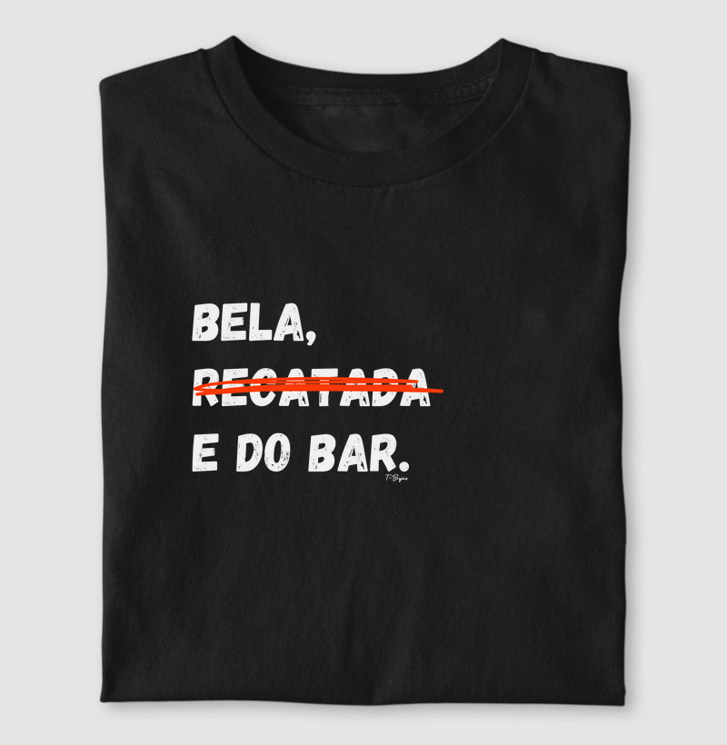 Bela,  ̶r̶e̶c̶a̶t̶a̶d̶a̶ e do bar